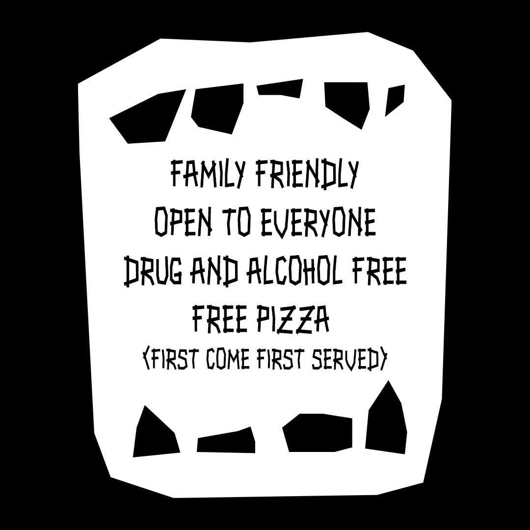 Family friendly, open to everyone, drug and alcohol free, free pizza event graphic